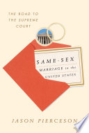 Same-sex marriage in the United States : the road to the Supreme Court /