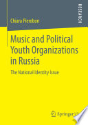 Music and political youth organizations in Russia : the national identity issue /