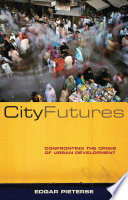 City futures : confronting the crisis of urban development /