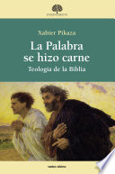 La Palabra se hizo carne, Teologia de la Biblia /