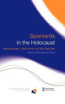 Spaniards in the Holocaust : Mauthausen, the horror on the Danube /