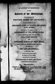 Account of expeditions to the sources of the Mississippi, and through the western parts of Louisiana, to the sources of the Arkansaw, Kans, La Platte, and Pierre Jaun, rivers : performed by order of the government of the United States during the years 1805 /