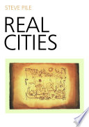 Real cities : modernity, space, and the phantasmagorias of city life /