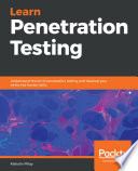 Learn Penetration Testing : Understand the Art of Penetration Testing and Develop Your White Hat Hacker Skills.