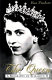The Queen : a biography of Elizabeth II /