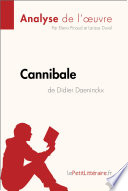 Cannibale de Didier Daeninckx (Analyse de L'oeuvre) : Comprendre la Litterature Avec LePetitLitteraire. fr /