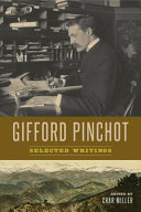 Gifford Pinchot : selected writings /