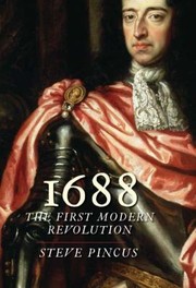 1688 : the first modern revolution / Steve Pincus.