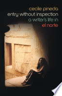 Entry without Inspection : a writer's life in El Norte /