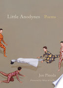 Little anodynes : poems / Jon Pineda ; foreword by Oliver de la Paz.