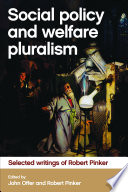 Social policy and welfare pluralism : selected writings of Robert Pinker /