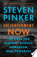 Enlightenment now : the case for reason, science, humanism, and progress /