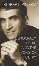 Democracy, culture, and the voice of poetry / Robert Pinsky.