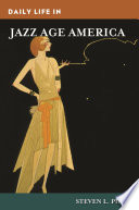 Daily life in Jazz Age America / Steven L. Piott.