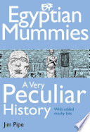 Ancient Egypt : the art of embalming : mummy, myth and magic : with added mushy bits /