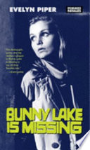 Bunny Lake is missing / Evelyn Piper ; afterword by Maria Dibattista.