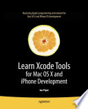 Learn Xcode tools for MAC OS X and iPhone development /