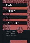 Can ethics be taught? : perspectives, challenges, and approaches at Harvard Business School /