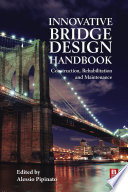 Innovative bridge design handbook : construction, rehabilitation and maintenance /