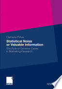 Statistical noise or valuable information : the role of extreme cases in marketing research / Clemens Pirker ; with a foreword by Prof. Dr. Hans Mühlbacher.