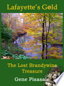 Lafayette's gold : the lost Brandywine treasure /