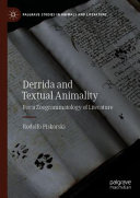 Derrida and textual animality : for a zoogrammatology of literature / Rodolfo Piskorski.