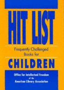 Hit list : frequently challenged books for children /