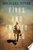 Fives and twenty-fives : a novel /