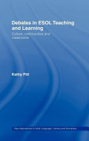 Debates in ESOL teaching and learning : culture, communities, and classrooms /