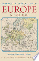 Europe (c. 1400-1458) / Aeneas Silvius Piccolomini ; translated by Robert Brown ; introduced and annotated by Nancy Bisaha.