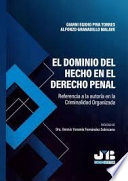 El dominio del hecho en el derecho penal : referencia a la autoria en la criminalidad organizada /