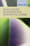 Police officers' encounters with disrespectful citizens /