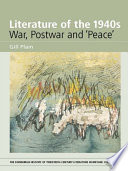 Literature of the 1940s : war, postwar and 'peace' / Gill Plain.