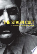 The Stalin cult : a study in the alchemy of power / Jan Plamper.