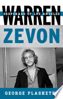 Warren Zevon : desperado of Los Angeles /