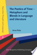 The poetics of time : metaphors and blends in language and literature /