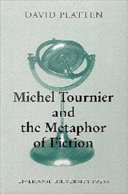 Michel Tournier and the metaphor of fiction /