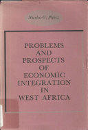 Problems and prospects of economic integration in West Africa /