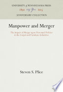 Manpower and merger : the impact of merger upon personnel policies in the carpet & furniture industries /