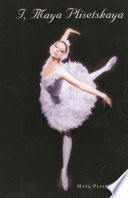 I, Maya Plisetskaya /