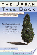 The urban tree book : an uncommon field guide for city and town /