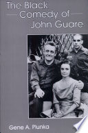 The black comedy of John Guare / Gene A. Plunka.