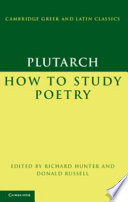 How to study poetry = De audiendis poetis / Plutarch ; edited by Richard Hunter and Donald Russell.