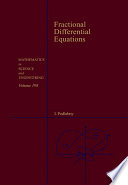 Fractional differential equations : an introduction to fractional derivatives, fractional differential equations, to methods of their solution and some of their applications /