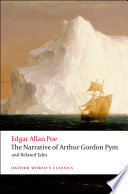 The narrative of Arthur Gordon Pym of Nantucket, and related tales / Edgar Allan Poe ; edited with an introduction by J. Gerald Kennedy.