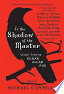 Mystery Writers of America presents In the shadow of the master : classic tales / by Edgar Allan Poe ; and essays by Jeffery Deaver [and others] ; edited by Michael Connelly ; illustrations by Harry Clarke.