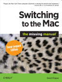 Switching to the Mac : the missing manual, Snow Leopard edition /