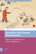 Sanctions with Chinese characteristics : rhetoric and restraint in China's diplomacy /