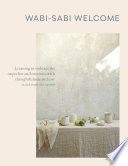 Wabi-Sabi Welcome : Learning to Embrace the Imperfect and Entertain with Thoughtfulness and Ease.