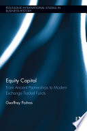 Equity capital : from ancient partnerships to modern exchange traded funds /